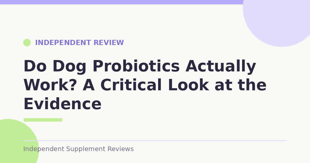 Do Dog Probiotics Actually Work? A Critical Look at the Evidence
